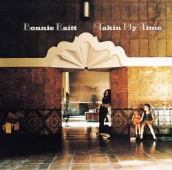 Bonnie Raitt : Takin' My Time